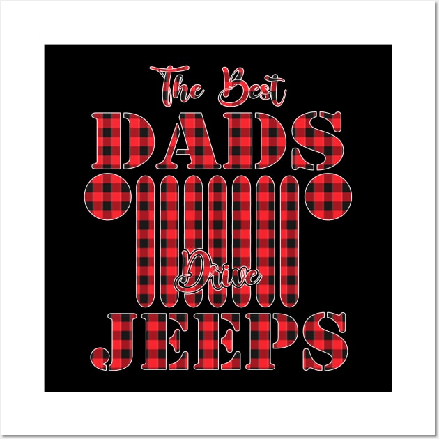The Best Dads Drive Jeeps Red Plaid Jeep Matching Pajama Family Buffalo Jeeps Lover Wall Art by Nancie